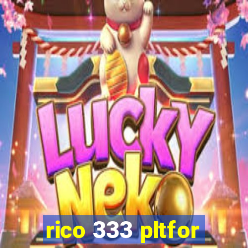 rico 333 pltfor